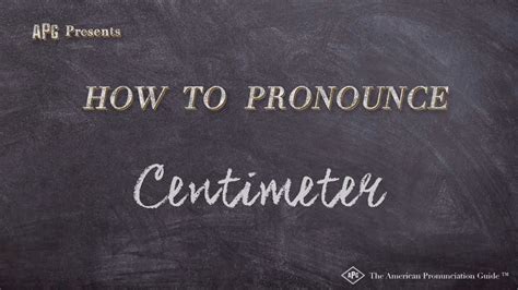 how to pronounce centimeter.